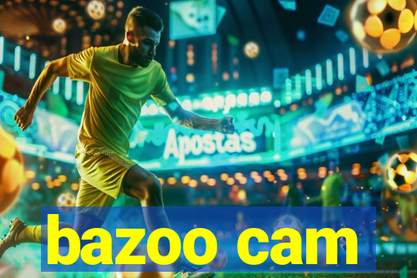 bazoo cam